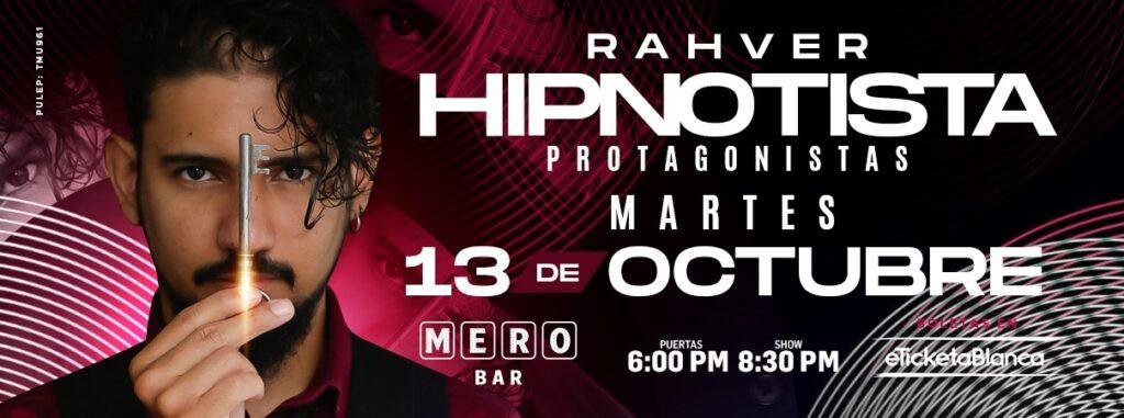 RAHVER EL HIPNOTISTA: PROTAGONISTAS (EN MERO BAR)