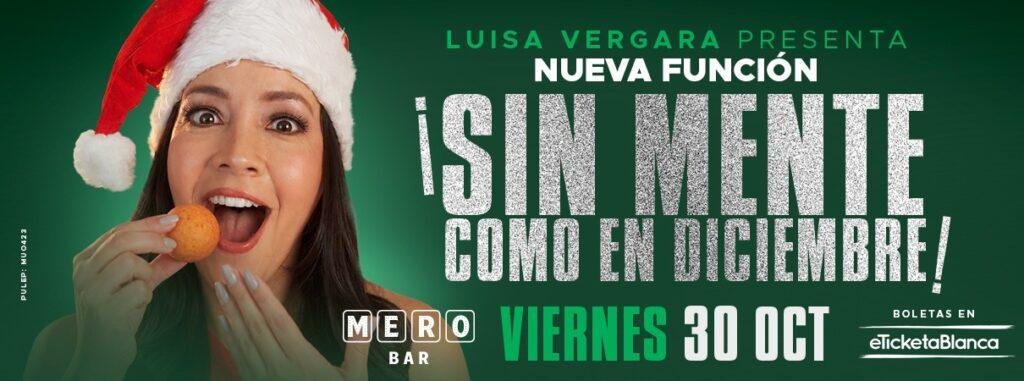 LUISA VERGARA: ¡SIN MENTE, COMO EN DICIEMBRE! NUEVA FUNCIÓN (EN MERO BAR)