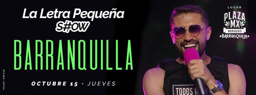 LA LETRA PEQUEÑA SHOW (EN BARRANQUILLA)